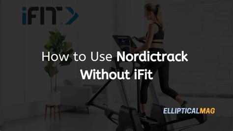 how to use nordictrack without ifit